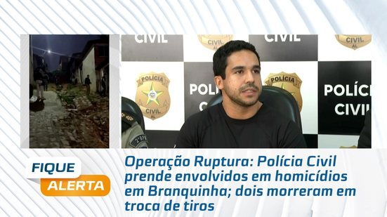 Polícia Civil prende envolvidos em homicídios em Branquinha; dois morreram em troca de tiros
