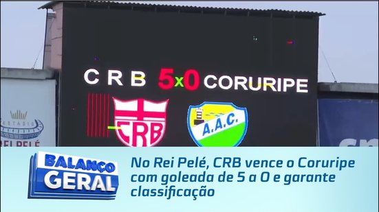No Rei Pelé, CRB vence o Coruripe com goleada de 5 a 0 e garante classificação