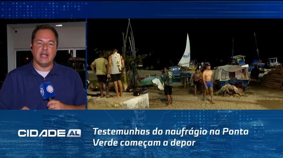 Testemunhas do naufrágio na Ponta Verde começam a depor