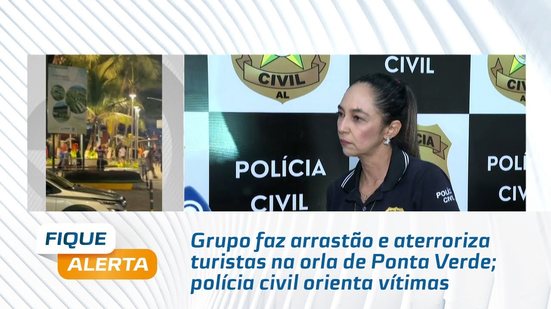Grupo faz arrastão e aterroriza turistas na orla de Ponta Verde; polícia civil orienta vítimas