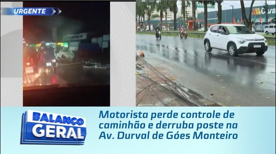 Motorista perde controle de caminhão e derruba poste na Av. Durval de Góes Monteiro