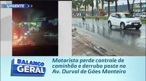 Motorista perde controle de caminhão e derruba poste na Av. Durval de Góes Monteiro