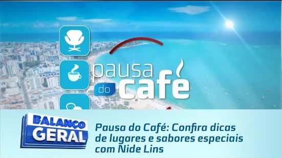 Pausa do Café: Confira dicas de lugares e sabores especiais com Nide Lins