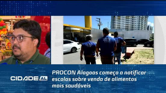 PROCON Alagoas começa a notificar escolas sobre venda de alimentos mais saudáveis