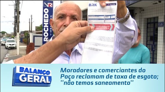 Moradores e comerciantes do Poço reclamam de taxa de esgoto; ''não temos saneamento''