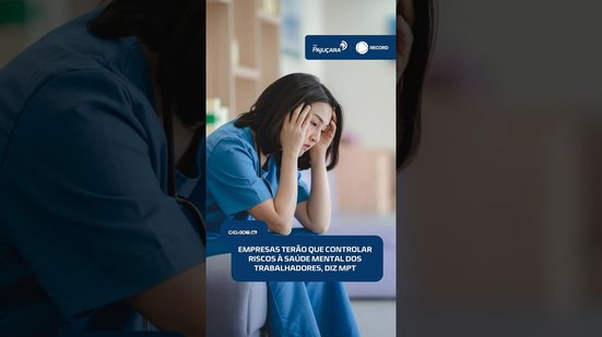 ⚠️ MPT reforça obrigação de empresas sobre saúde mental dos funcionários | #CidadeAL