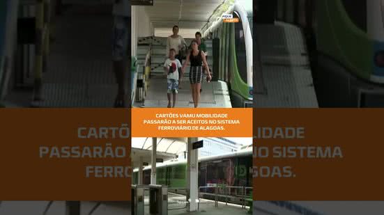 #FiqueAlerta | Cartões VAMU chega ao transporte ferroviário de Alagoas