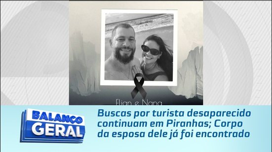 Buscas por turista desaparecido continuam em Piranhas; Corpo da esposa dele já foi encontrado