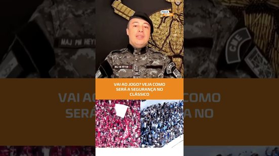 Esquema reforçado garante segurança no clássico das multidões #FiqueAlerta