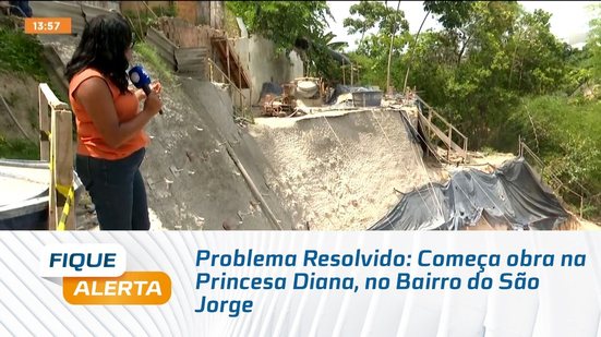 Problema Resolvido: Começa obra na Princesa Diana, no Bairro do São Jorge