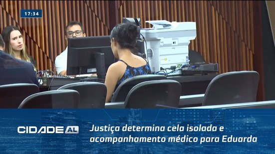 Fica Presa: Justiça determina cela isolada e acompanhamento médico para Eduarda