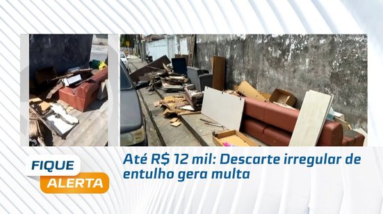 Até R$ 12 mil: Descarte irregular de entulho gera multa