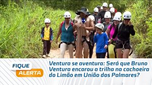 Será que Bruno Ventura encarou a trilha na cachoeira do Limão em União dos Palmares?