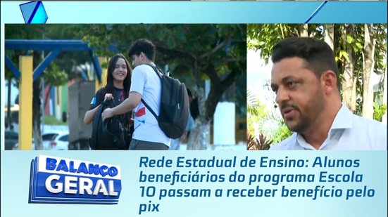 Alunos beneficiários do programa Escola 10 passam a receber benefício pelo pix