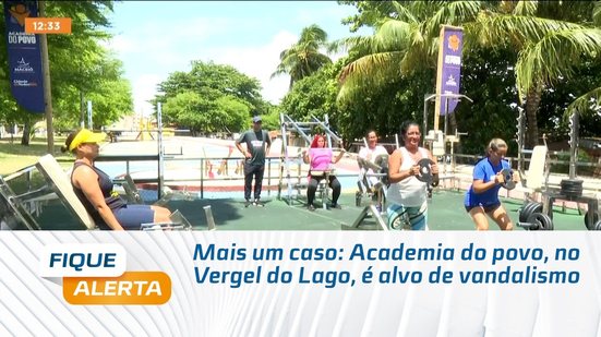 Mais um caso: Academia do povo, no Vergel do Lago, é alvo de vandalismo