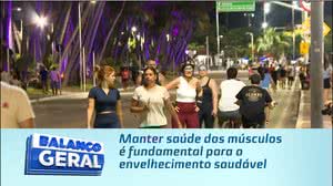 Manter saúde dos músculos é fundamental para o envelhecimento saudável