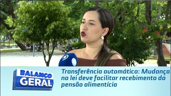 Transferência automática: Mudança na lei deve facilitar recebimento da pensão alimentícia