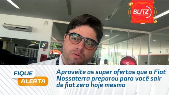 Aproveite as super ofertas que a Fiat Nossaterra preparou para você sair de fiat zero hoje mesmo