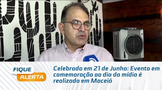 Celebrado em 21 de Junho: Evento em comemoração ao dia do mídia é realizado em Maceió