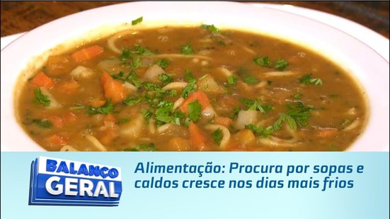 Alimentação: Procura por sopas e caldos cresce nos dias mais frios
