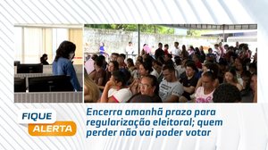 Encerra amanhã prazo para regularização eleitoral; quem perder não vai poder votar