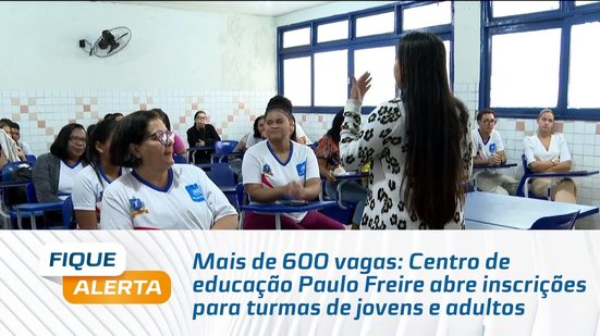 Mais de 600 vagas: Centro de educação Paulo Freire abre inscrições para turmas de jovens e adultos