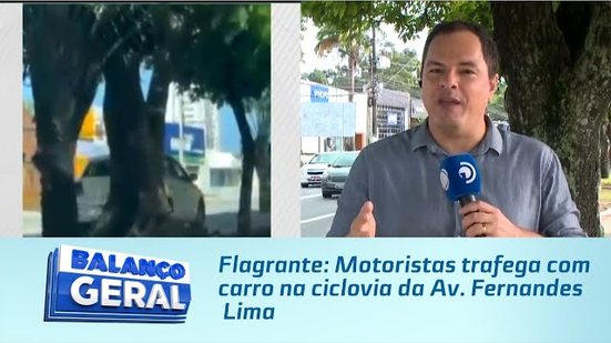 Flagrante: Motoristas trafega com carro na ciclovia da Av. Fernandes Lima