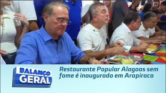 Restaurante Popular Alagoas sem fome é inaugurado em Arapiraca