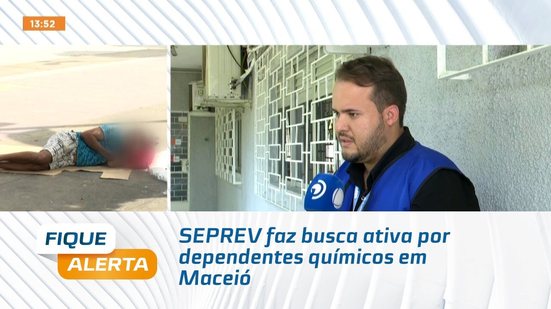 SEPREV faz busca ativa por dependentes químicos em Maceió