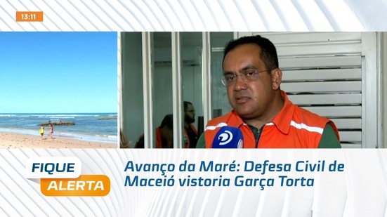 Avanço da Maré: Defesa Civil de Maceió vistoria Garça Torta