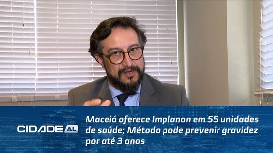 Maceió oferece Implanon em 55 unidades de saúde; Método pode prevenir gravidez por até 3 anos.