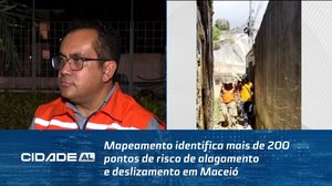 Mapeamento identifica mais de 200 pontos de risco de alagamento e deslizamento em Maceió