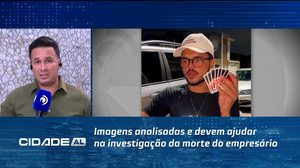 Imagens analisadas e devem ajudar na investigação da morte do empresário