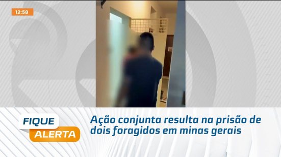 Ação conjunta resulta na prisão de dois foragidos em Minas Gerais