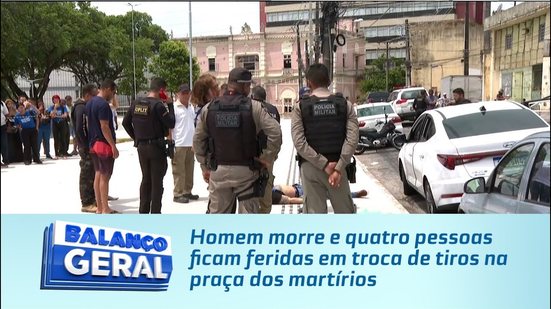 Homem morre e quatro pessoas ficam feridas em troca de tiros na praça dos martírios