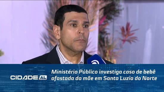 Ministério Público investiga caso de bebê afastada da mãe em Santa Luzia do Norte