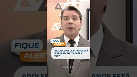 Família procura por adolescente desaparecida na Barra Nova #FiqueAlerta