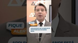 Família procura por adolescente desaparecida na Barra Nova #FiqueAlerta