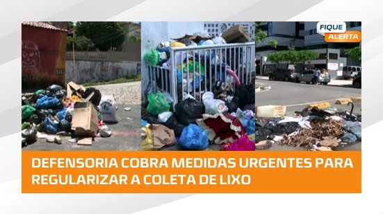 Defensoria Pública entra com nova ação contra a Prefeitura por problemas na coleta de lixo