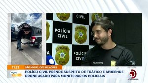 Polícia Civil prende suspeito de tráfico e apreende drone usado para monitorar os policiais