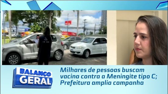 Milhares de pessoas buscam vacina contra a Meningite tipo C; prefeitura amplia campanha