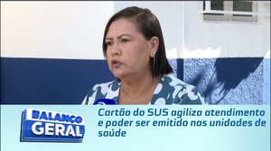 Cartão do SUS agiliza atendimento e poder ser emitido nas unidades de saúde