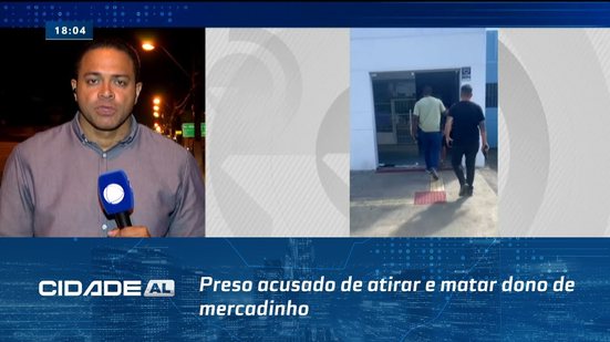 Em Marechal Deodoro: Preso acusado de atirar e matar dono de mercadinho
