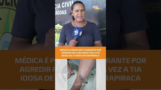 🚨 MÉDICA É PRESA EM FLAGRANTE POR AGREDIR TIA IDOSA EM ARAPIRACA  #fiquealerta