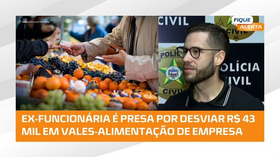 Operação Vale-Fantasma: ex-analista é acusada de desviar R$ 43 mil e acaba presa