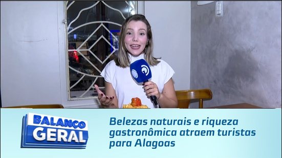 Belezas naturais e riqueza gastronômica atraem turistas para Alagoas