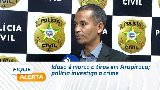 Idosa é morta a tiros em Arapiraca; polícia investiga o crime