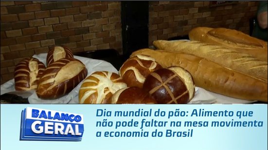 Dia mundial do pão: Alimento que não pode faltar na mesa movimenta a economia do Brasil