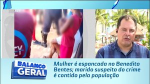 Mulher é espancada no Benedito Bentes; marido suspeito do crime é contido pela população