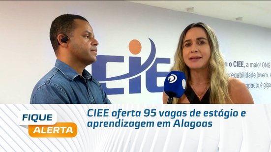 CIEE oferta 95 vagas de estágio e aprendizagem em Alagoas